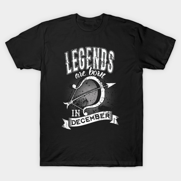 Legends Are Born In December / Sagittarius T-Shirt by EddieBalevo